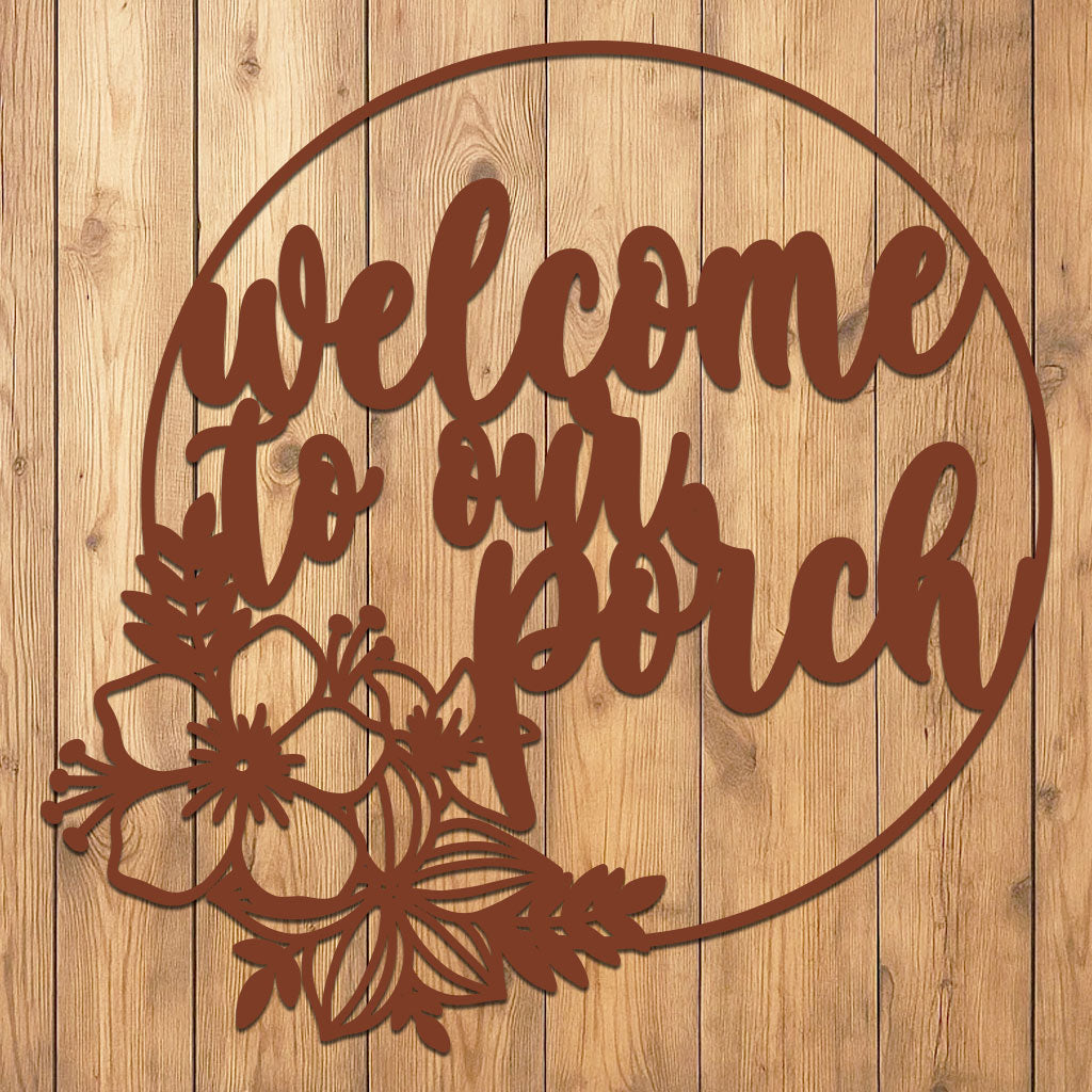 Welcome to Our Porch Sign