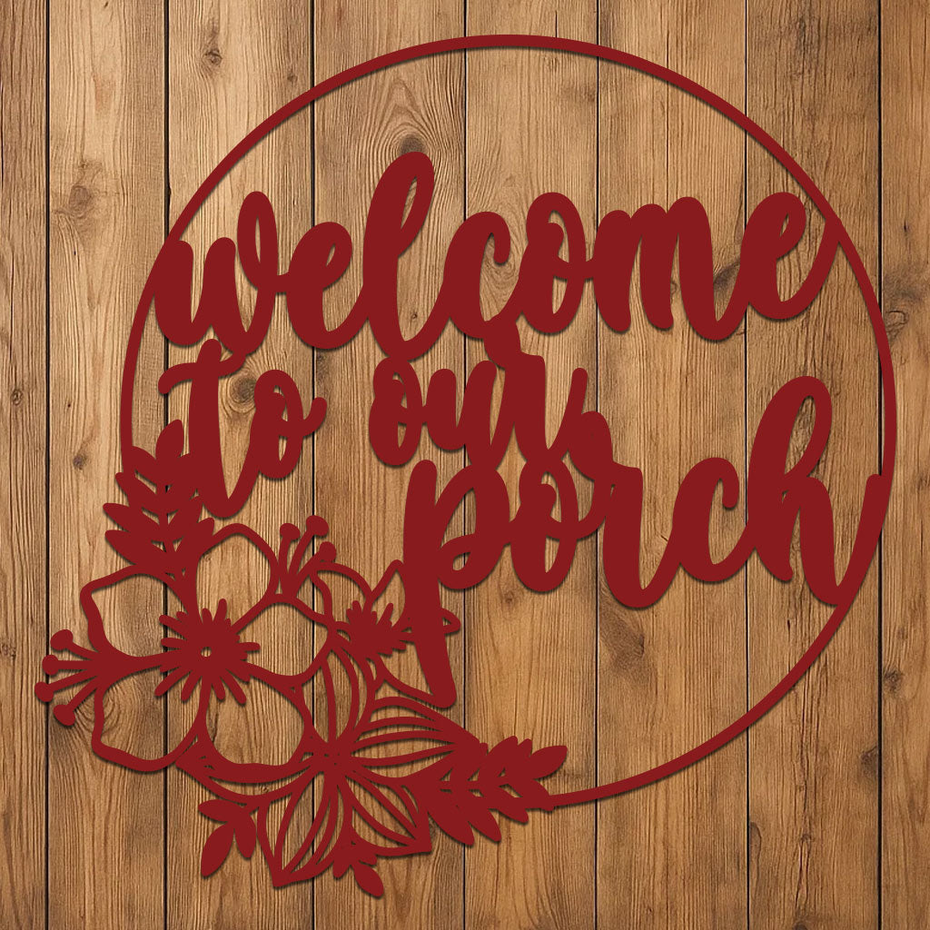 Welcome to Our Porch Sign
