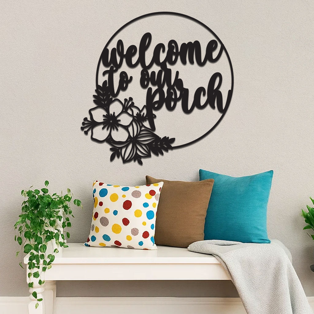 Welcome to Our Porch Sign